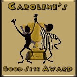 Caroline's Good Site Award